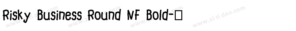 Risky Business Round NF Bold字体转换